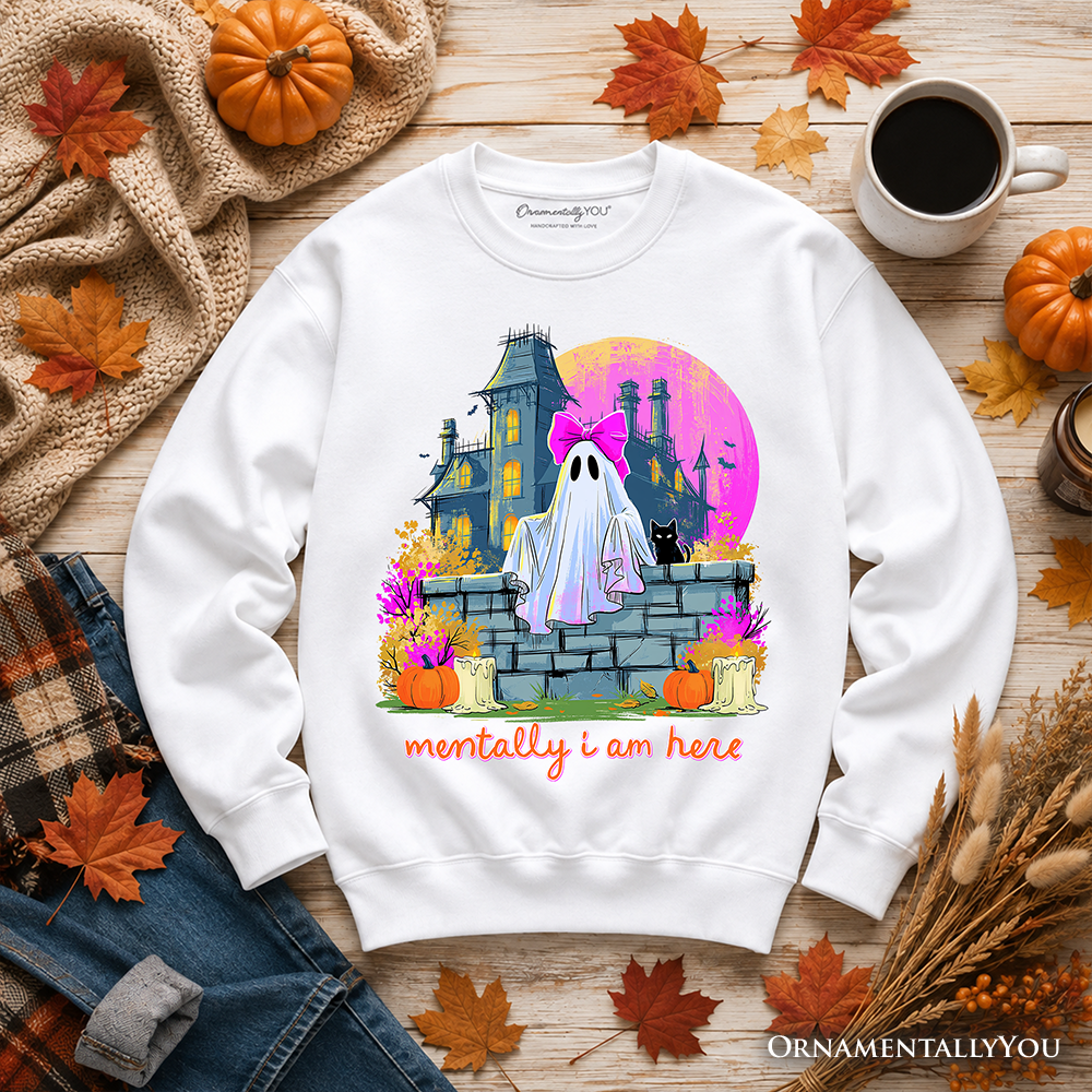 Mentally I Am Here Ghost Sweatshirt, Pink Bow Haunted House Halloween Sweater