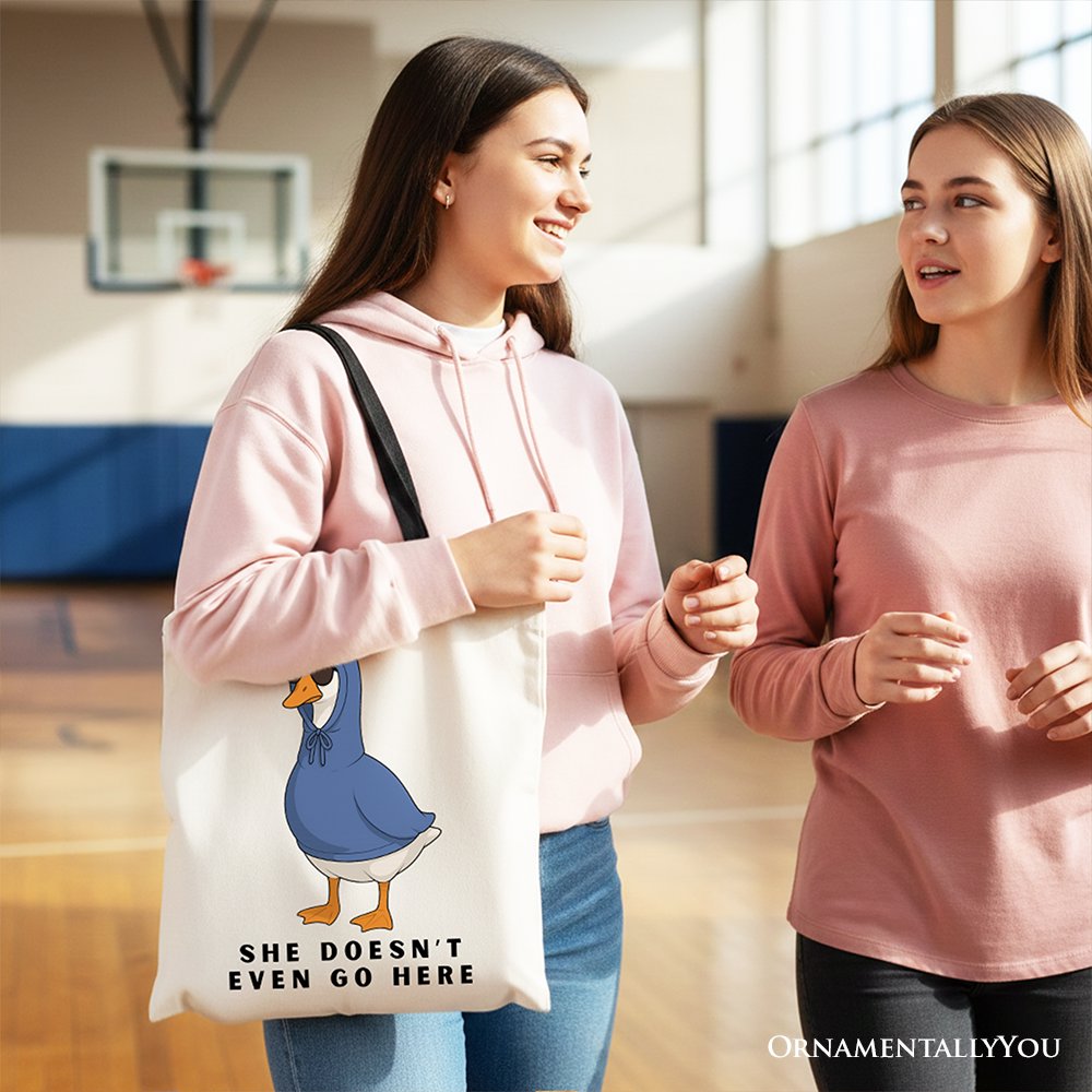 She Doesn’t Even Go Here Canvas Tote, Funny Meme Gift Shopper