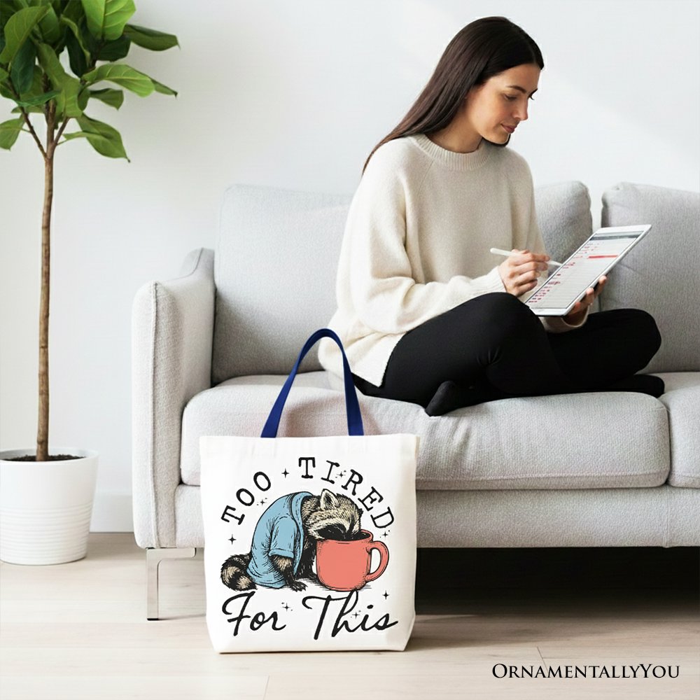 Too Tired For This Funny Raccoon Canvas Tote Bag, Minimalist Gift