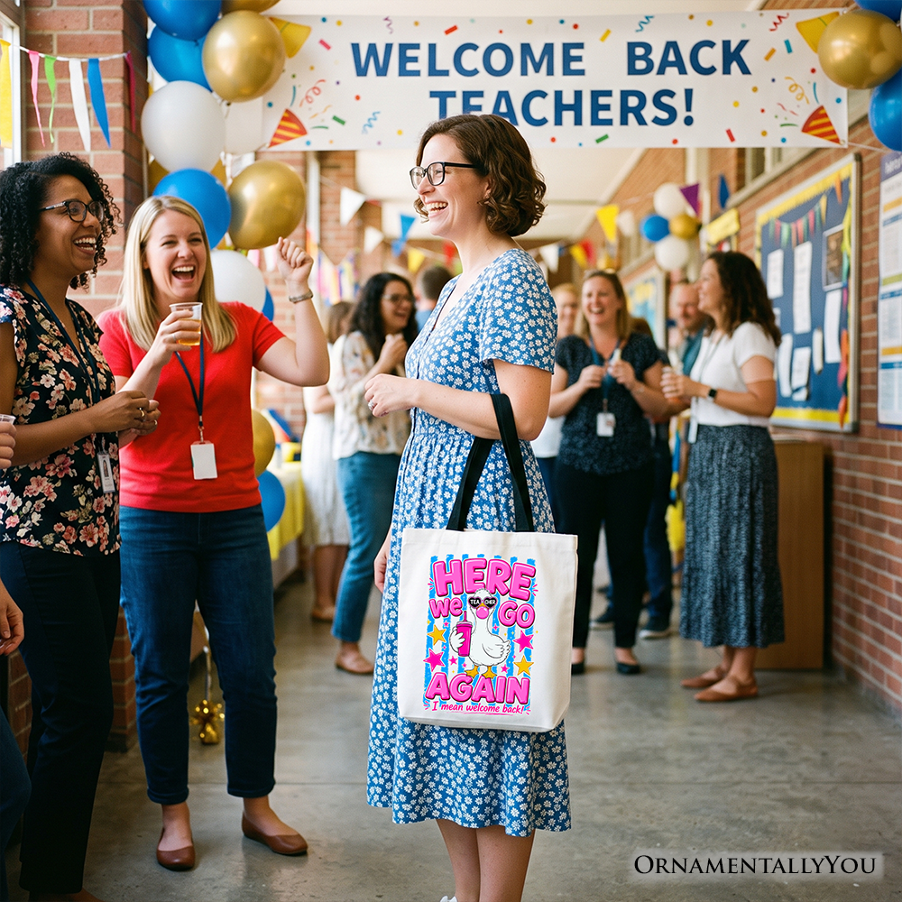 Here We Go Again Teacher Goose Tote Bag, Funny Welcome Back Gift Shopper