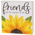 Friends are the Sunshine Sunflower Square Box Sign