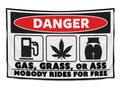 Gas, Grass, or Ass