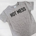 HOT MESS Toddler T-Shirt OR Baby Bodysuit