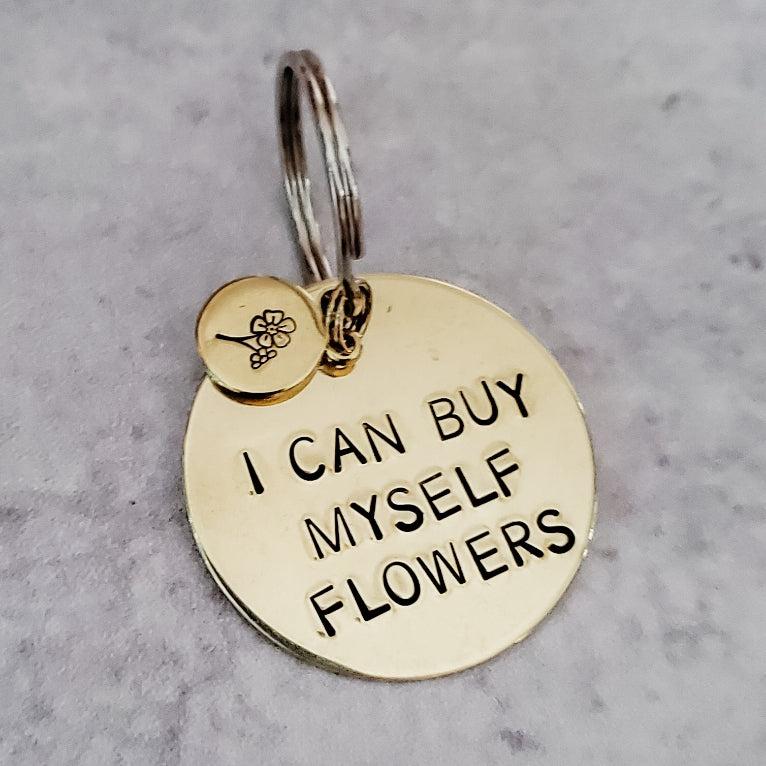 I Can Buy Myself Flowers Brass Keychain