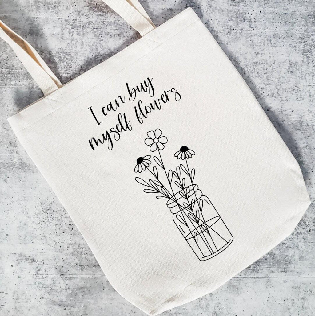 I Can Buy Myself Flowers Tote Bag