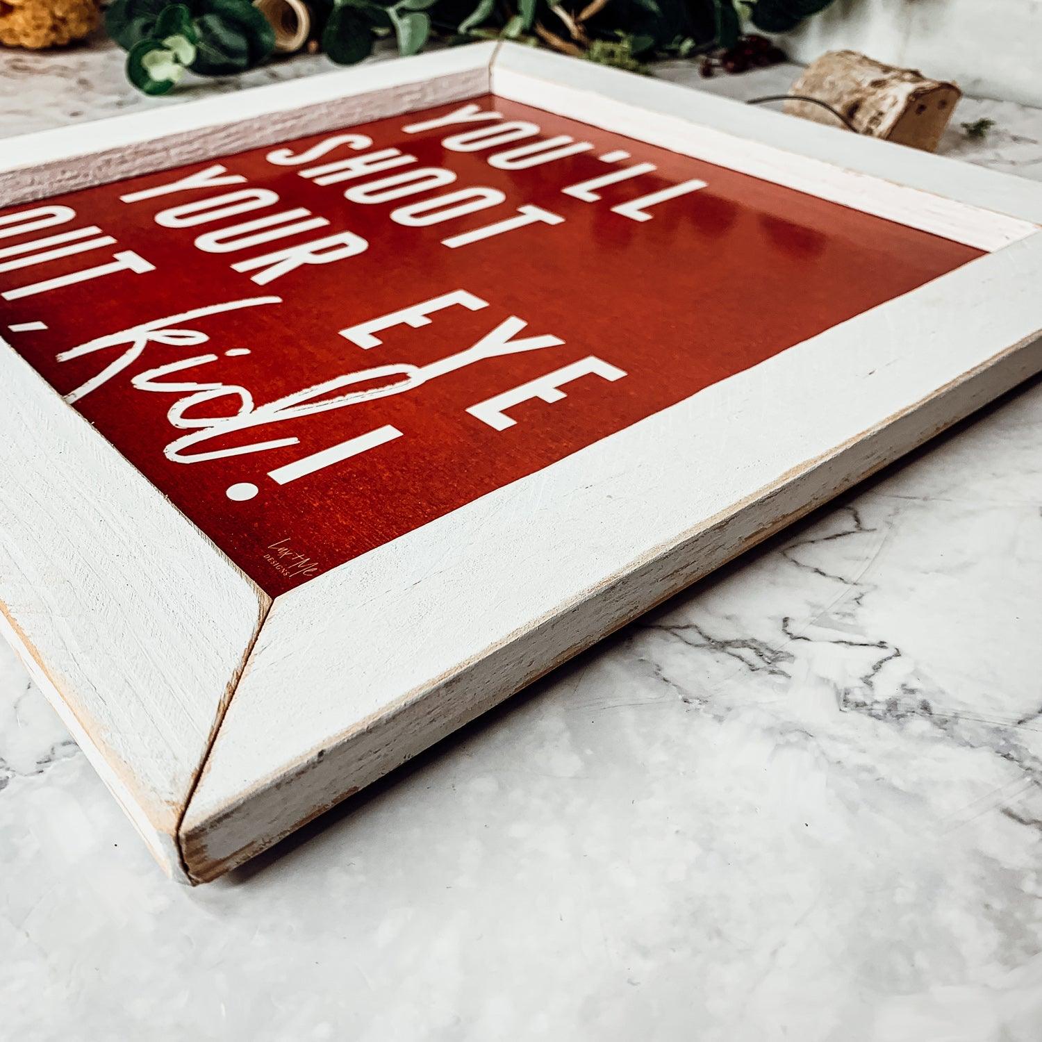 You Will Shoot Your Eye Out Framed Red and White Holiday Sign - Image 5