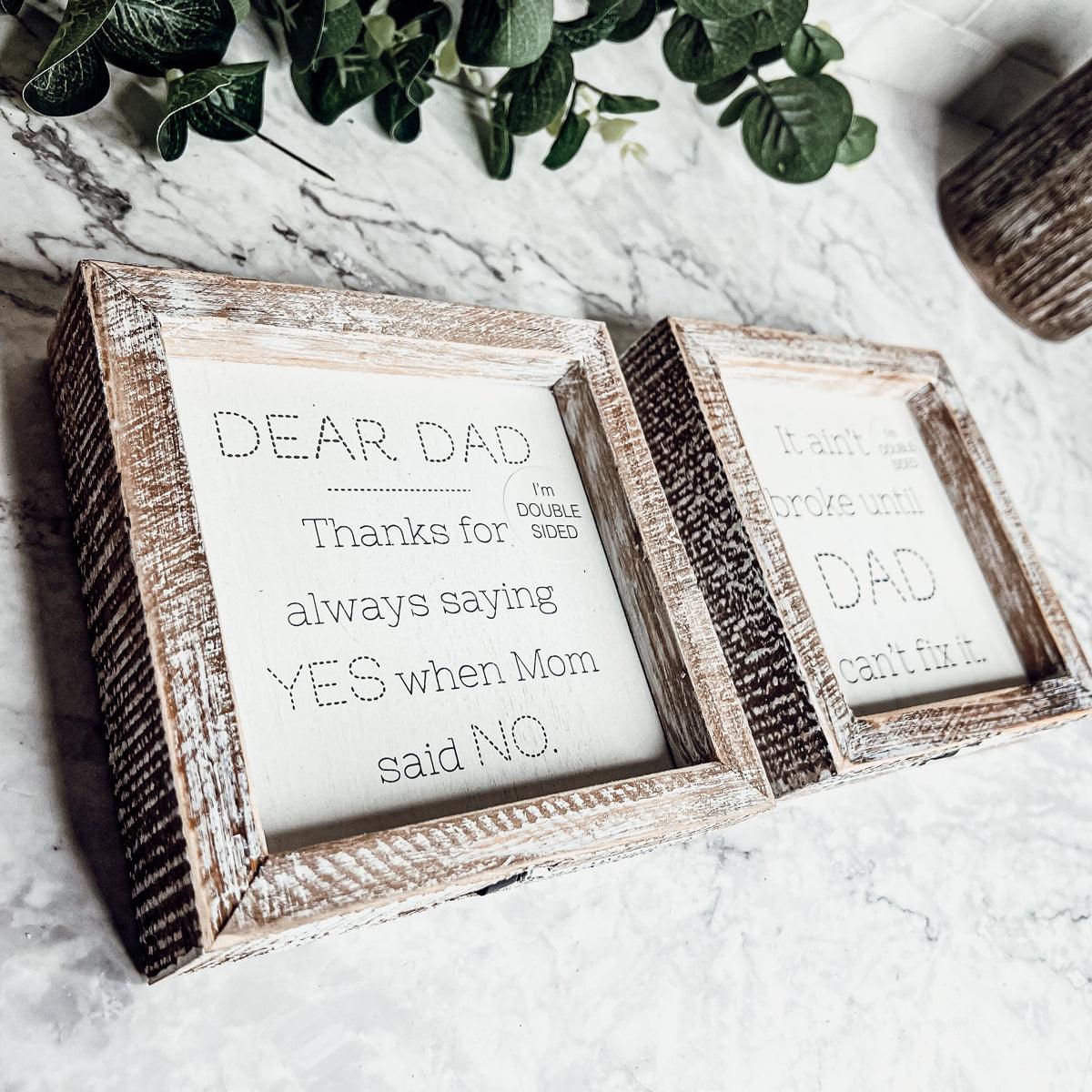 Dad Said Yes - Double Sided 6"