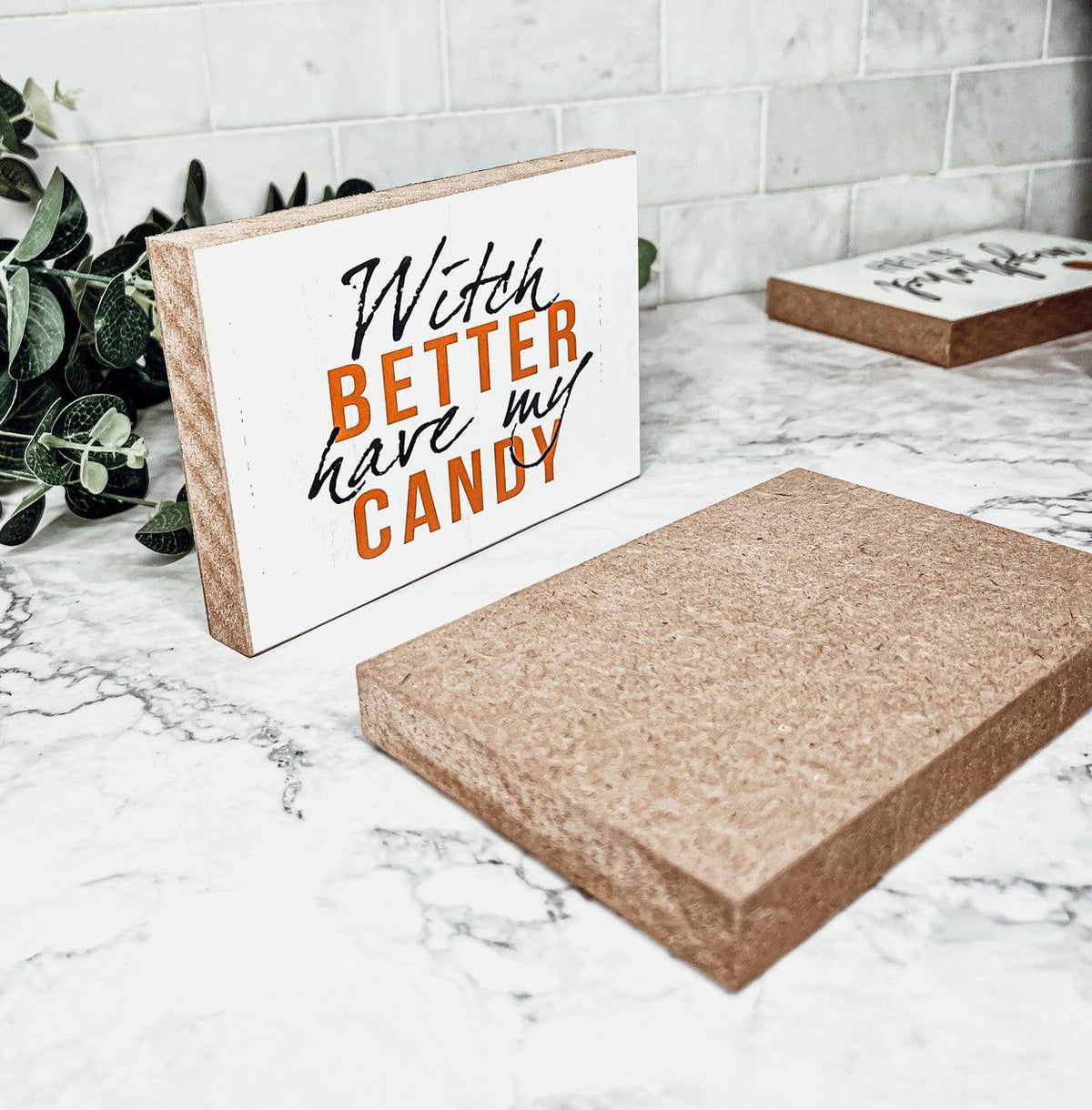 Witch Better Have My Candy Rustic Wooden Halloween Desk Sign - Image 7