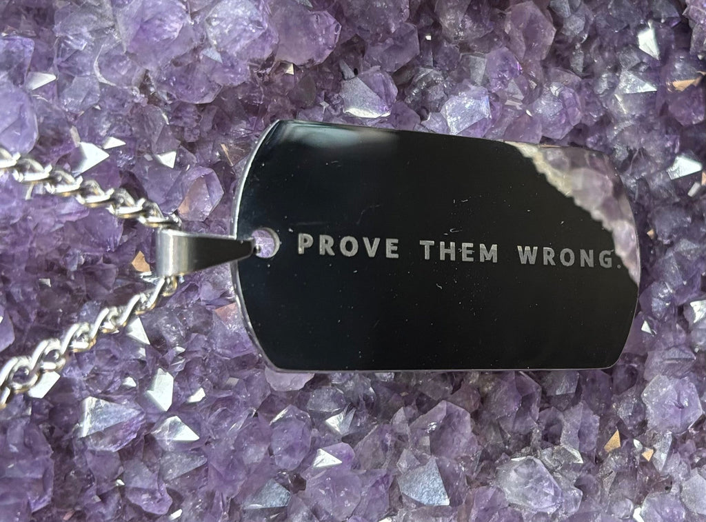 “Prove Them Wrong” Stainless Steel Dog Tag Necklace | Motivational Strength + Determination Jewelry