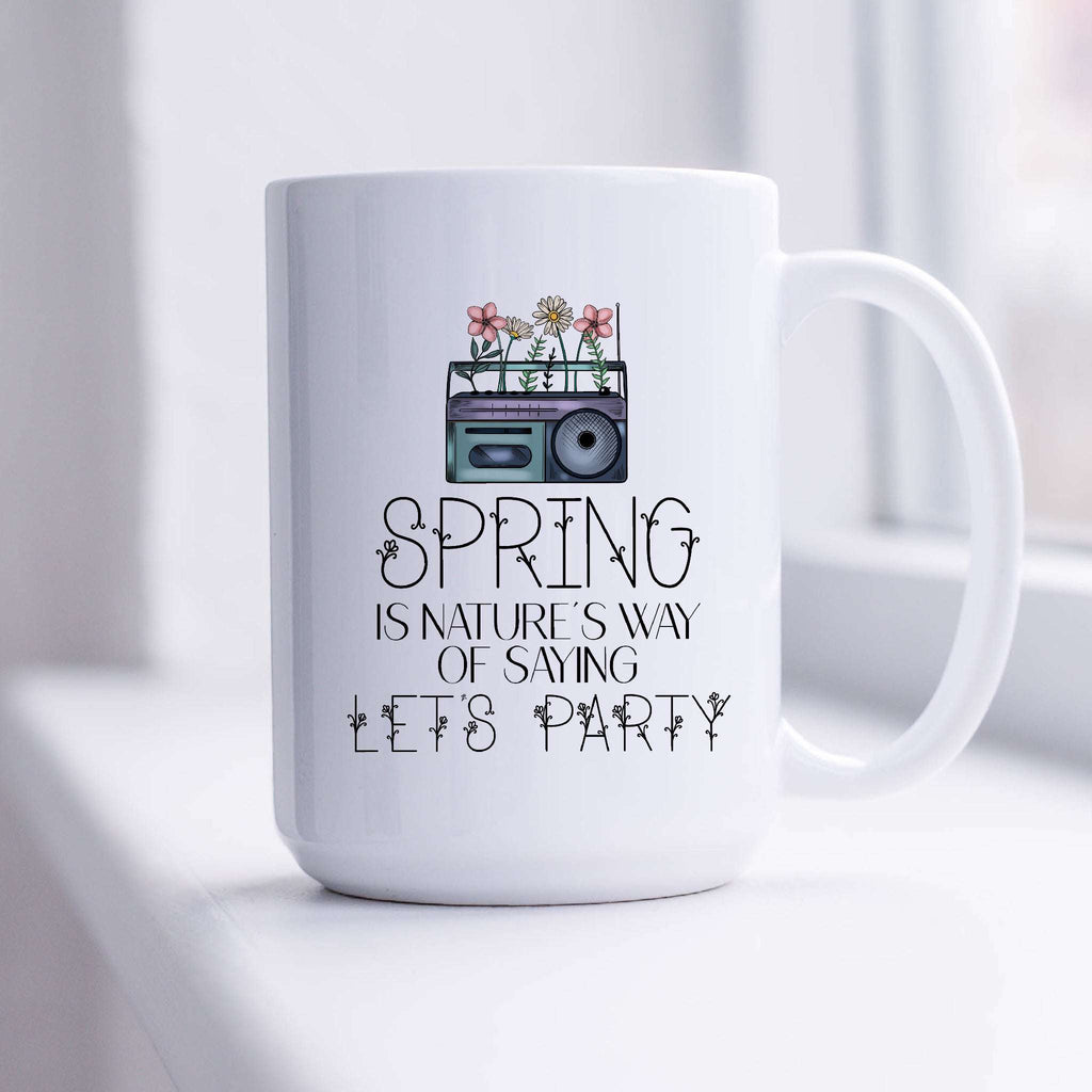 Spring Is Nature's Way of Saying Let's Party