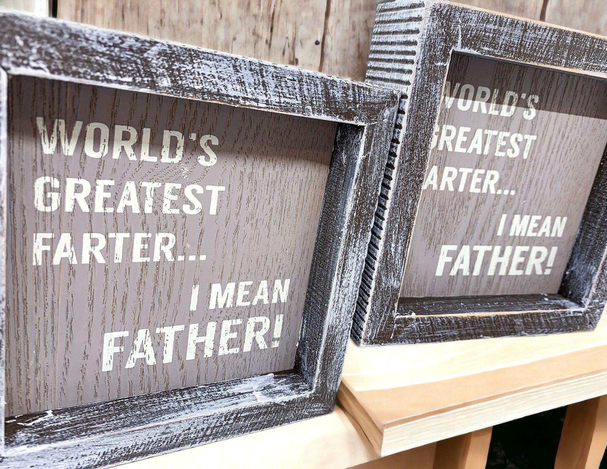World's Greatest Farter Father Wooden Sign Funny Dad Gift