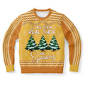 I Like Them Real Thick and Sprucey Christmas Sweatshirt