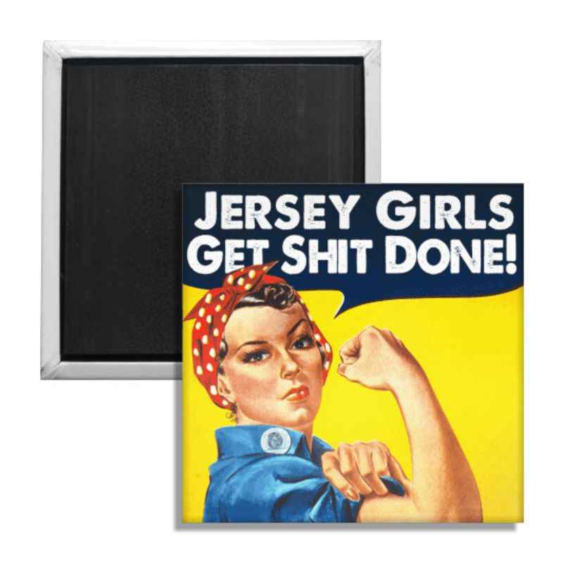 2x2 square fridge magnet with the text Jersey Girls Get Sh-t Done.