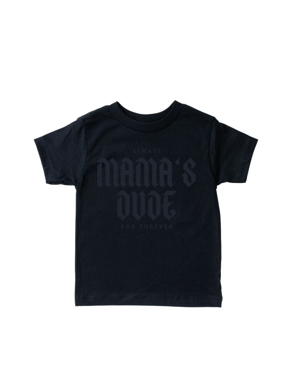 Mama's Dude Always and Forever Kids Streetwear Cotton Tee