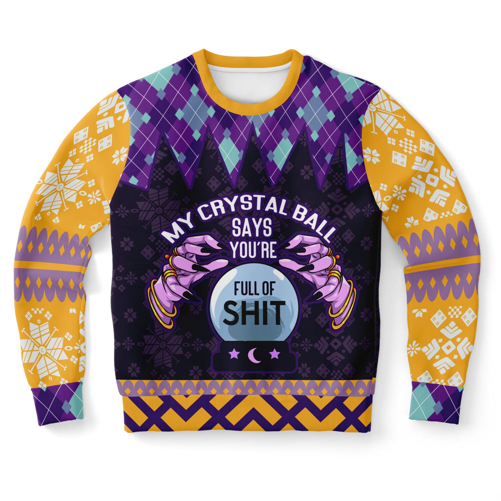 My Crystal Ball Says You’re Full of It Christmas Sweatshirt