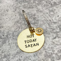 NOT TODAY SATAN  Brass Keychain
