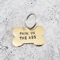PAIN IN THE ASS Bone-Shaped Pet Tag