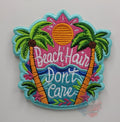 "Beach Hair Don't Care" Tropical Embroidered Iron-On Patch