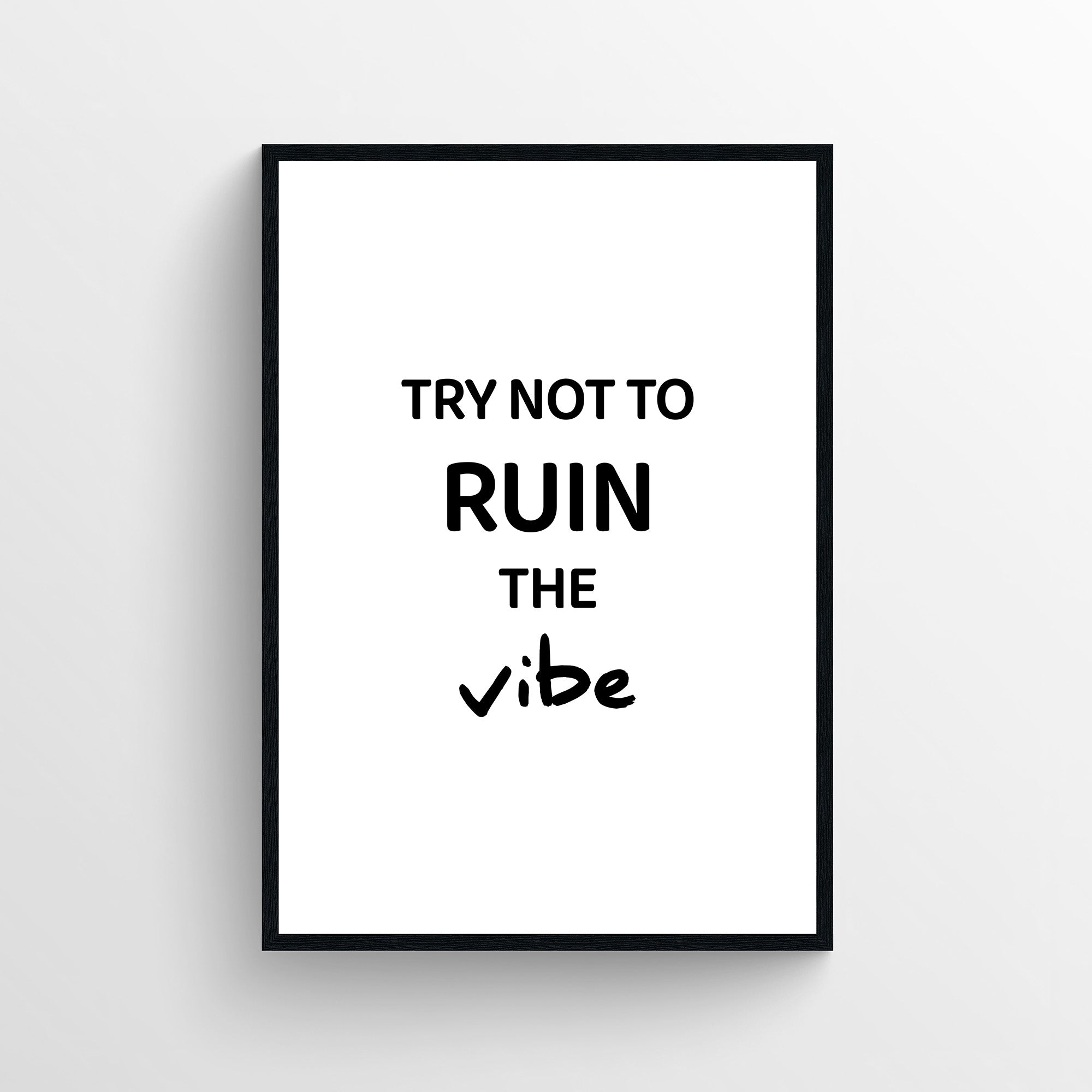 Ruin The Vibe Bathroom Poster