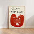Retro Book Wall Art Reading Print Gift For Book Lovers Hand Drawn Illustration Wall Art Consume More Books Print, Cool Liter