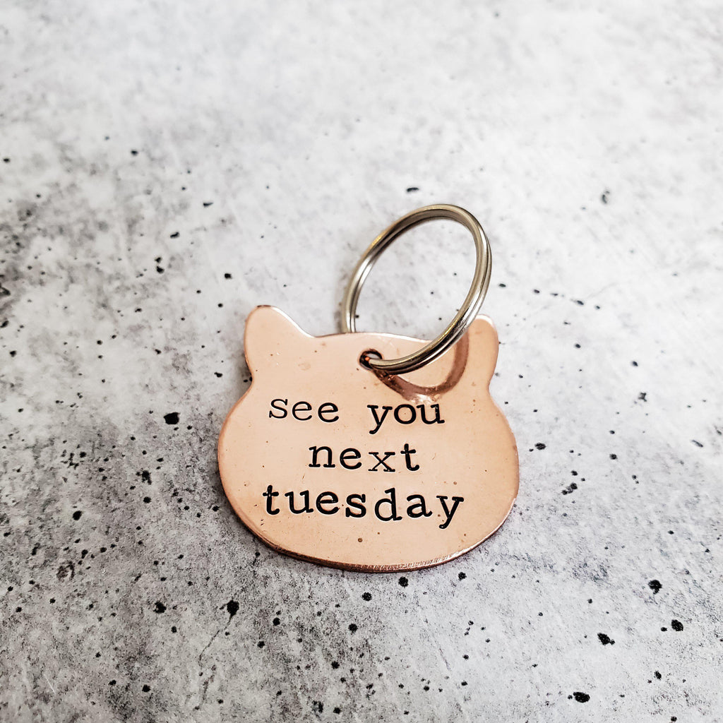SEE YOU NEXT TUESDAY Copper Cat Keychain