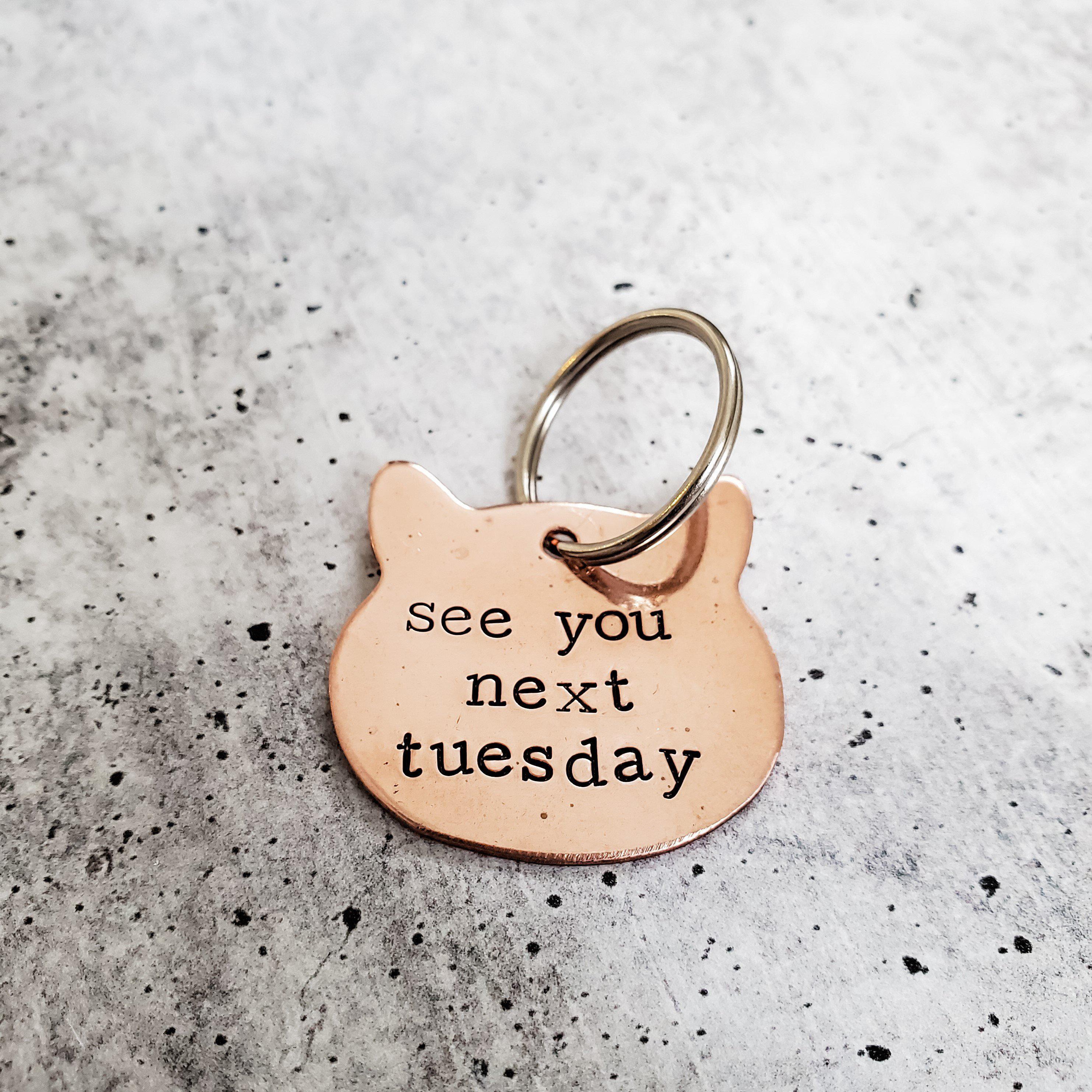 SEE YOU NEXT TUESDAY Copper Cat Keychain