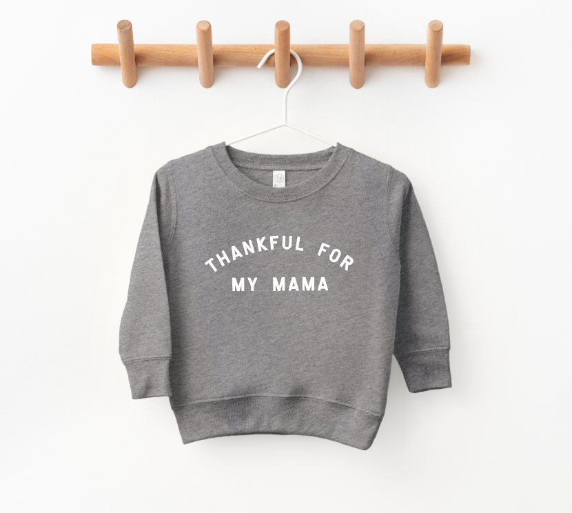 Thankful for My Mama Toddler Long Sleeve Pullover - Unisex