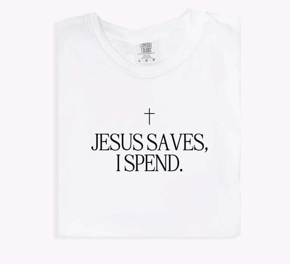 Jesus Saves, I Spend Graphic Tee - Minimalist Streetwear Style