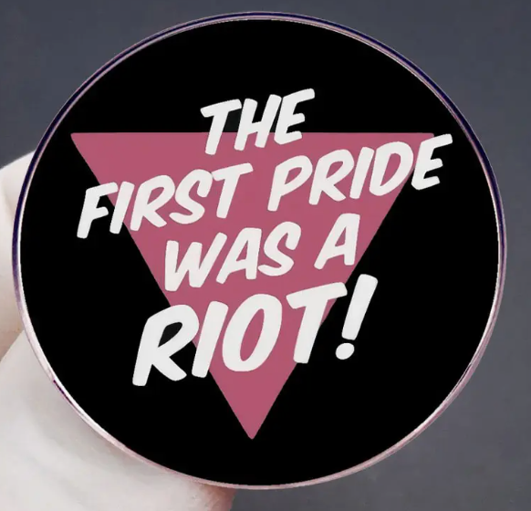 Pride Button Pin – "The First Pride Was a Riot!" Bold LGBTQ+ Statement Accessory