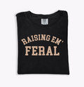 Raising Em Feral Unisex Graphic T-Shirt