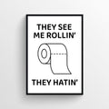 See Me Rollin' Bathroom Poster