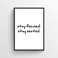 Stay Focused Bathroom Poster