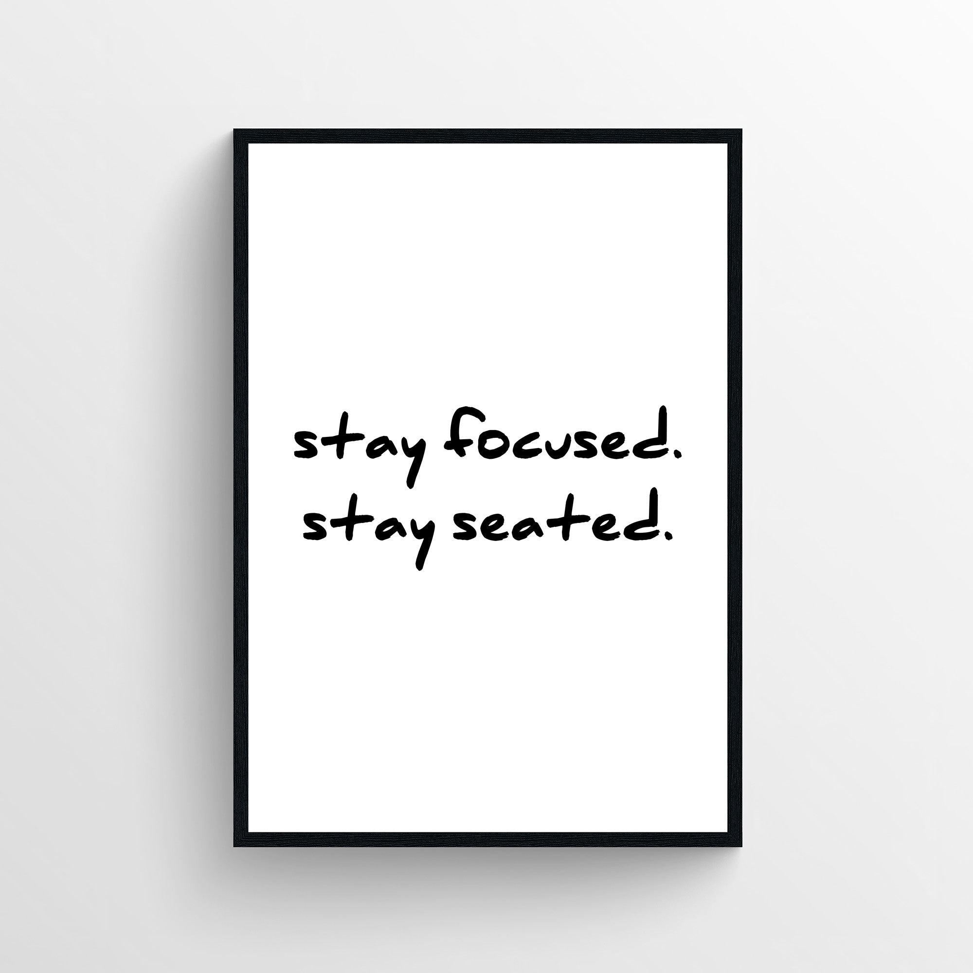 Stay Focused Bathroom Poster