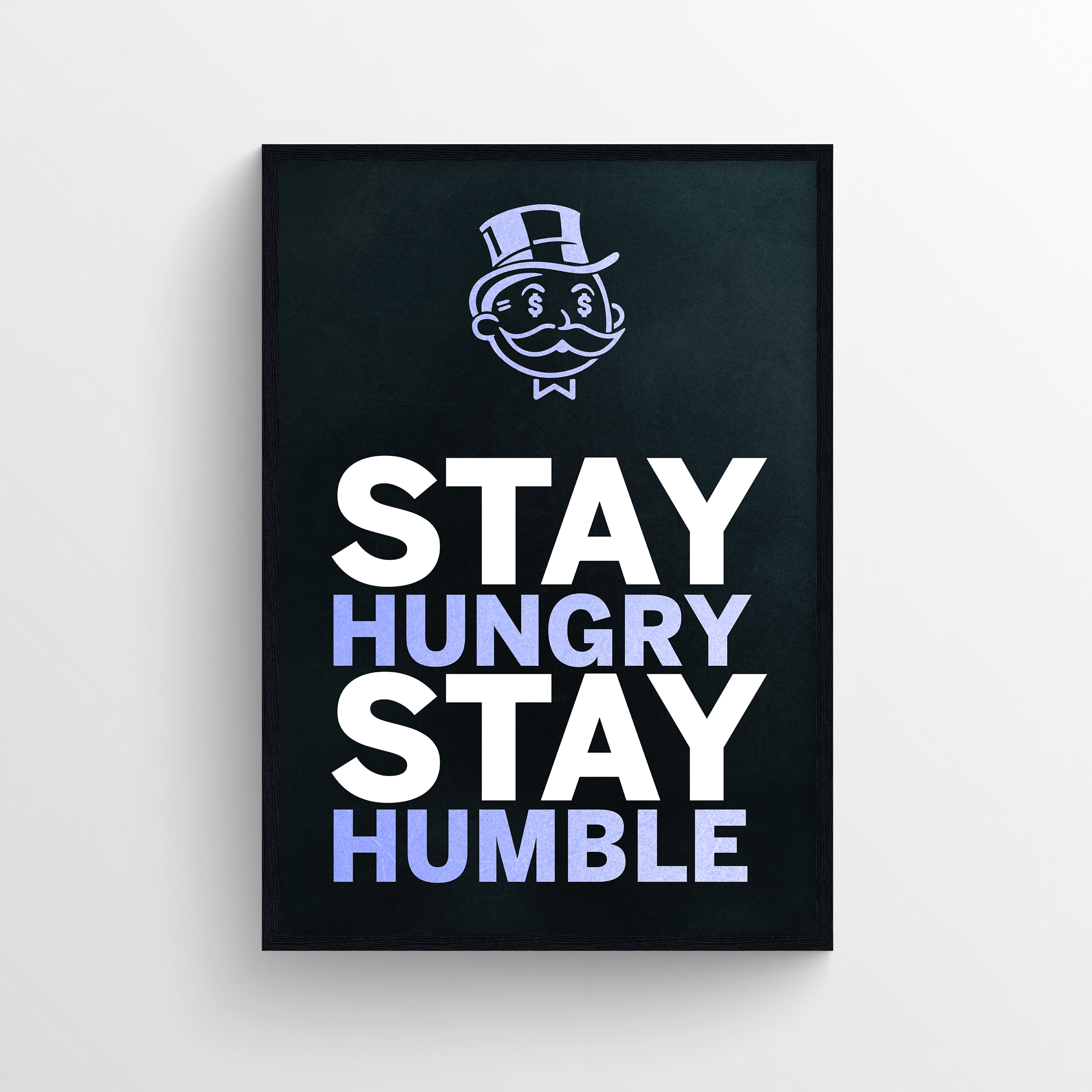 Stay Hungry Stay Humble Poster