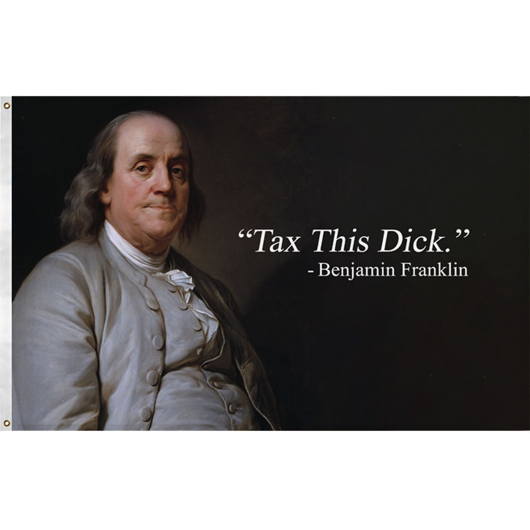 Benjamin Franklin Tax This D-ck flag hanging on a wall as unique indoor decor