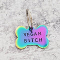 VEGAN BITCH Pet Tag