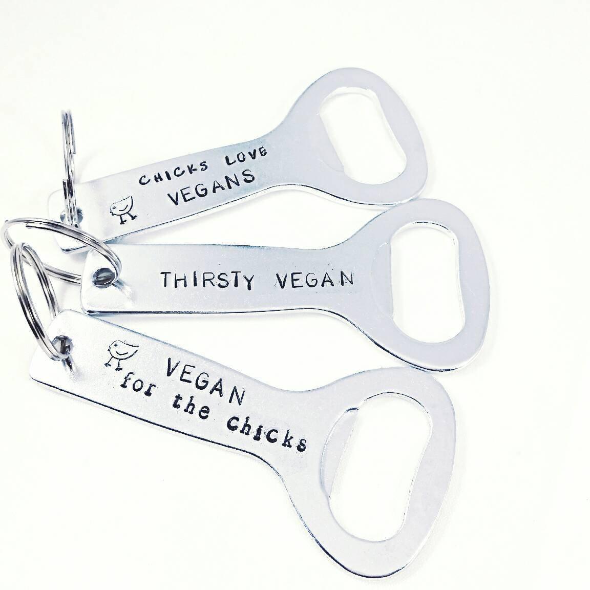 VEGAN FOR THE CHICKS Beer Bottle Opener