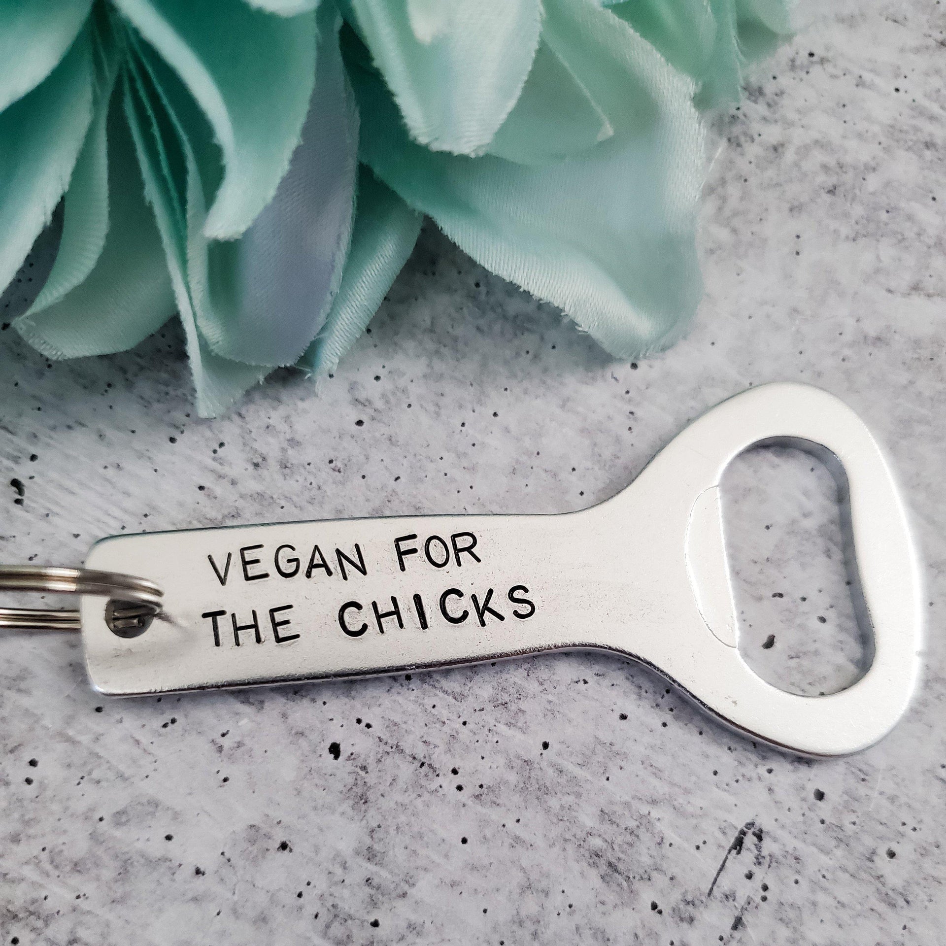 VEGAN FOR THE CHICKS Beer Bottle Opener
