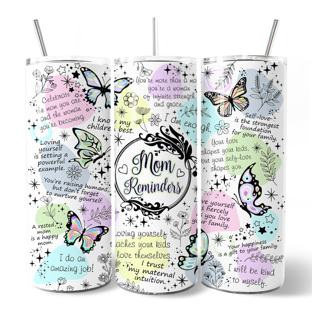 Mom Reminders Butterfly 20oz Tumbler, Inspirational Affirmation Gift
