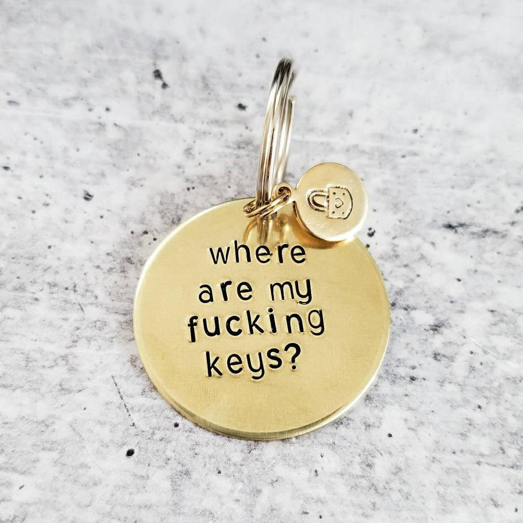 WHERE ARE MY FUCKING KEYS? Brass Disc Keychain