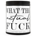 A black and white scented candle labeled What The Actual F-CK, perfect for bold, modern home decor.