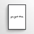 You Got This Bathroom Poster
