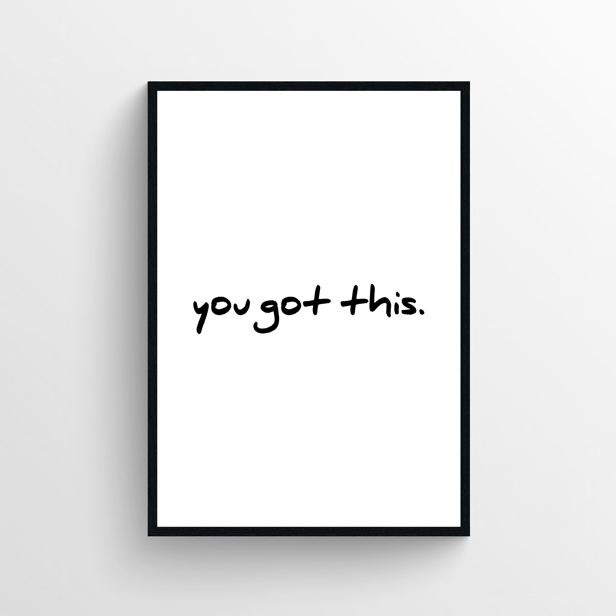 You Got This Bathroom Poster