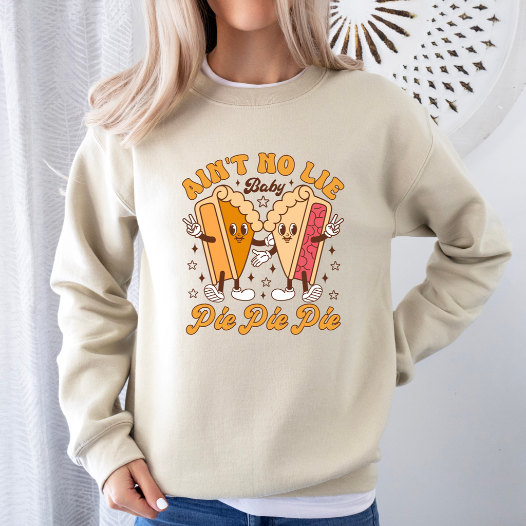 Ain't No Lie Baby Pie Tee OR Sweatshirt