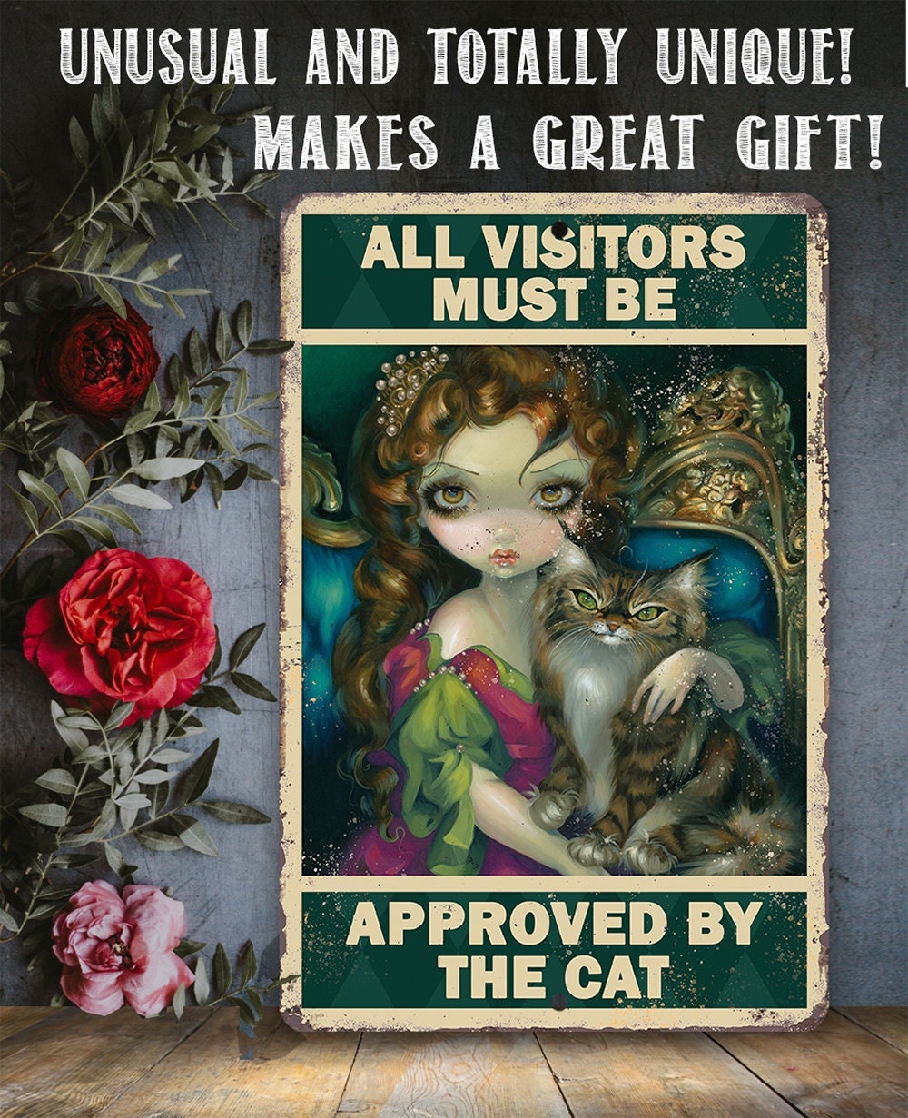 All Visitors Must Be Approved By The Cat - Metal Sign