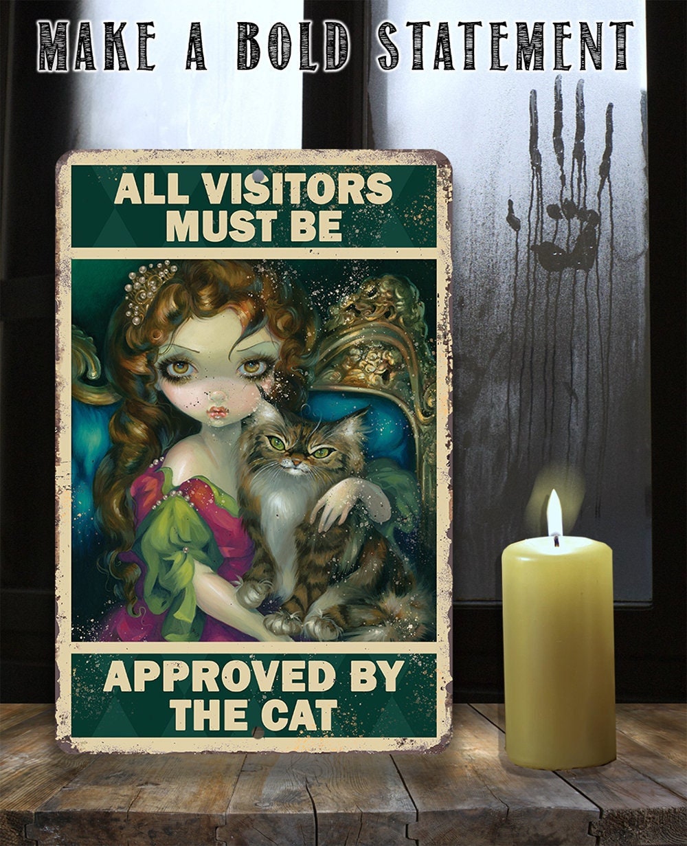 All Visitors Must Be Approved By The Cat - Metal Sign