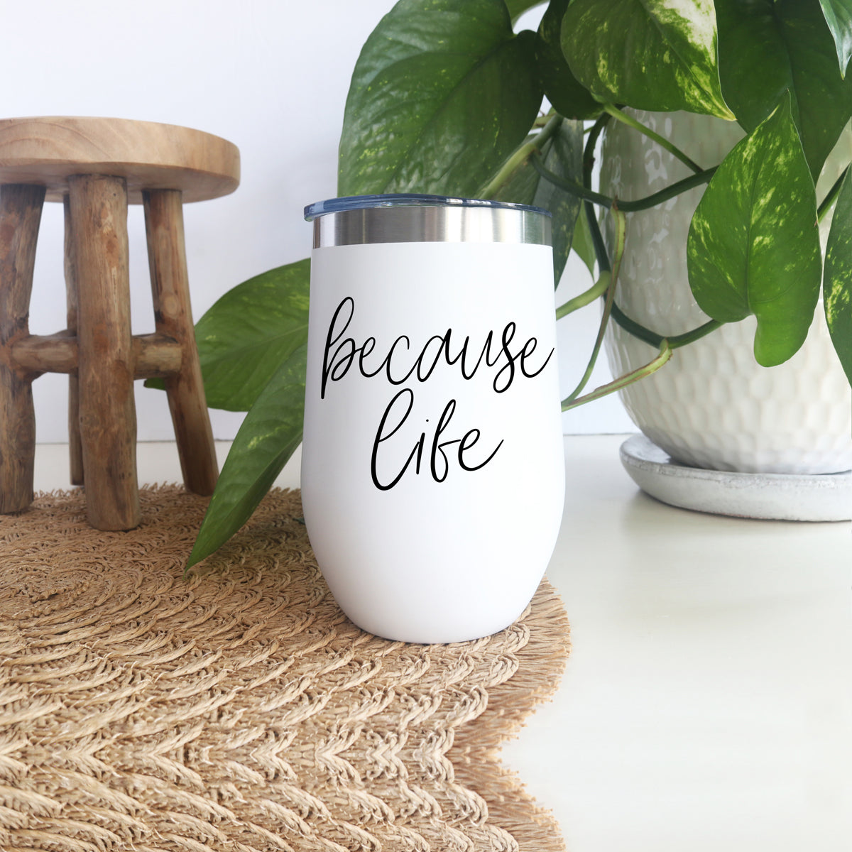 Because Life 17oz