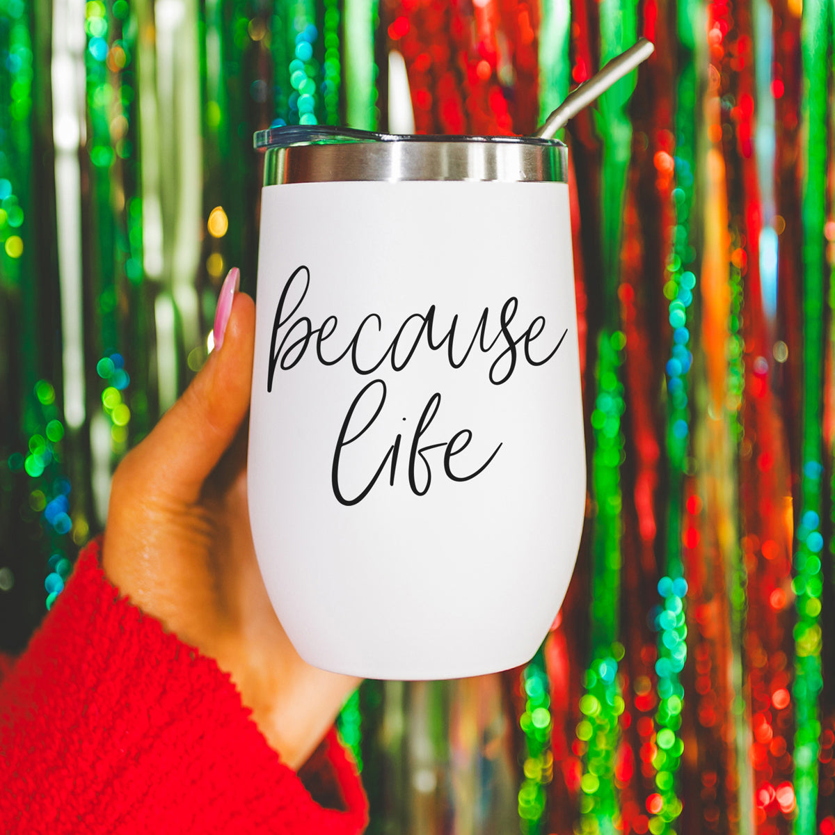 Because Life 17oz