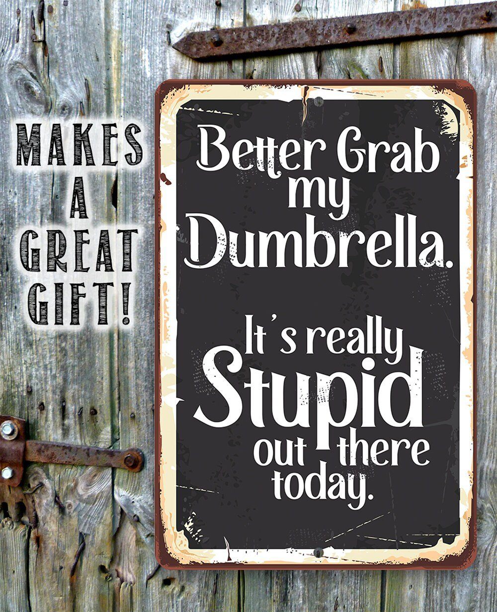 Better Grab My Dumbrella - Metal Sign