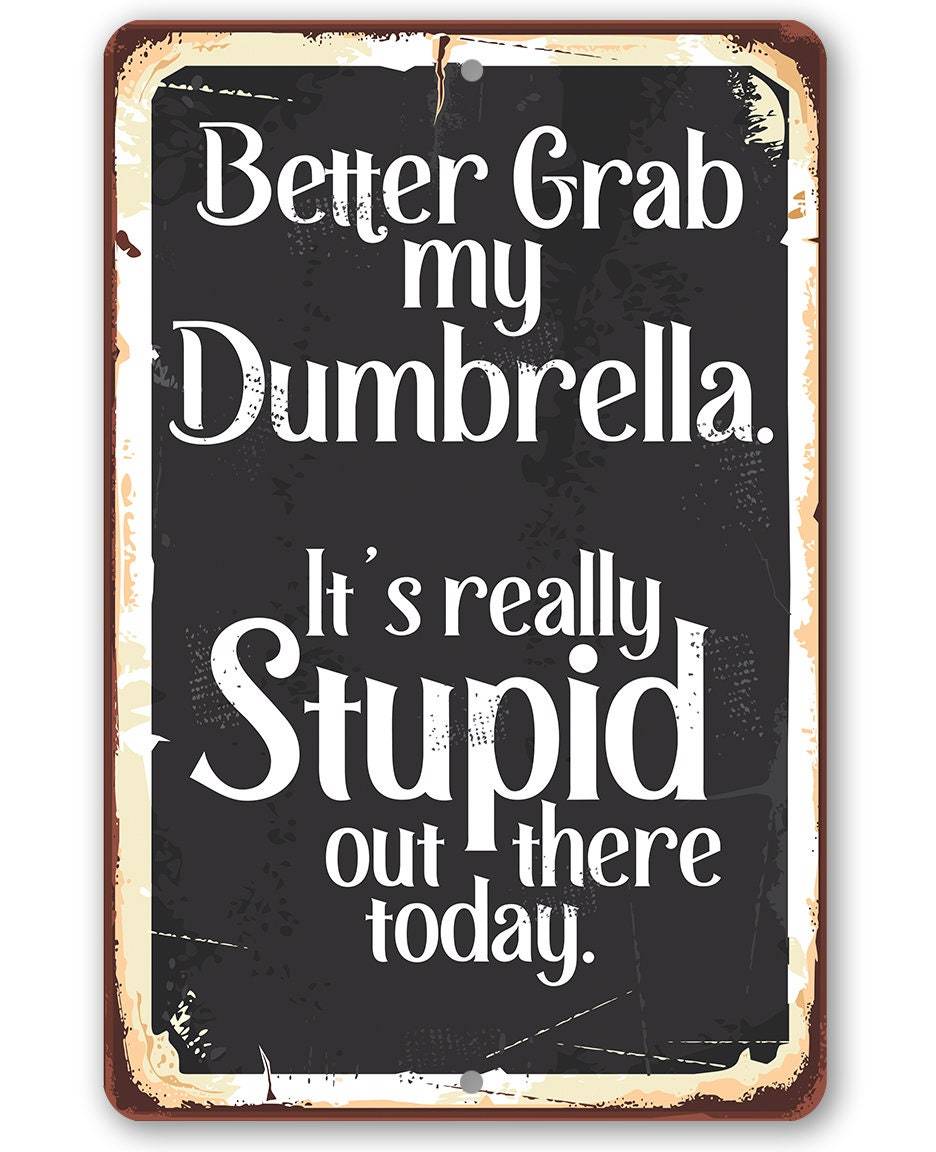 Better Grab My Dumbrella - Metal Sign